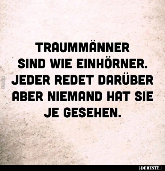 Traummänner sind wie Einhörner.. - Lustige Bilder | DEBESTE.de