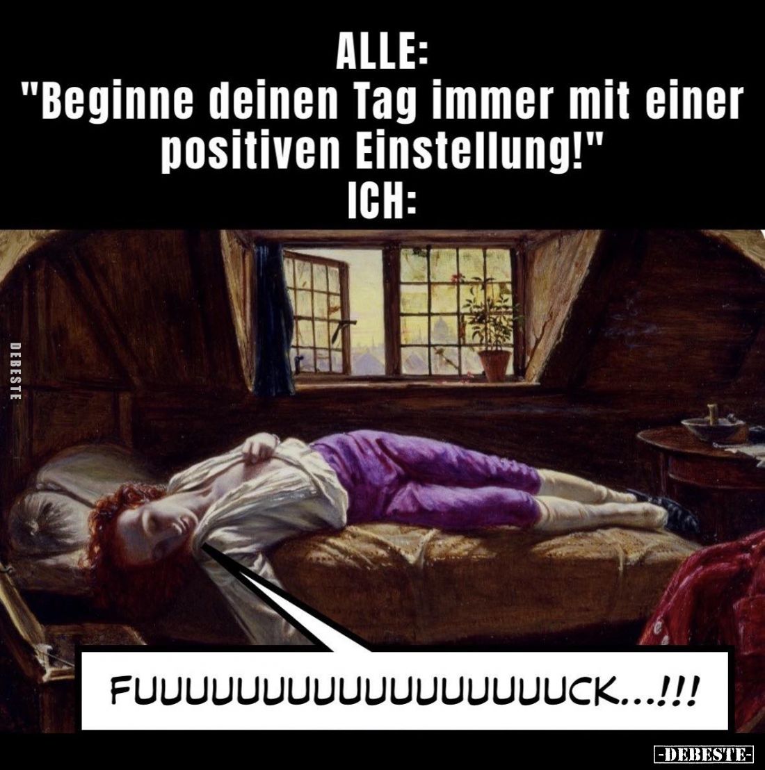 ALLE:
"Beginne deinen Tag immer mit einer positiven Einstellung!"