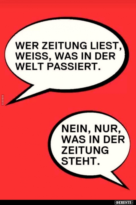 Wer Zeitung liest, weiß was in der Welt passiert... - Lustige Bilder | DEBESTE.de