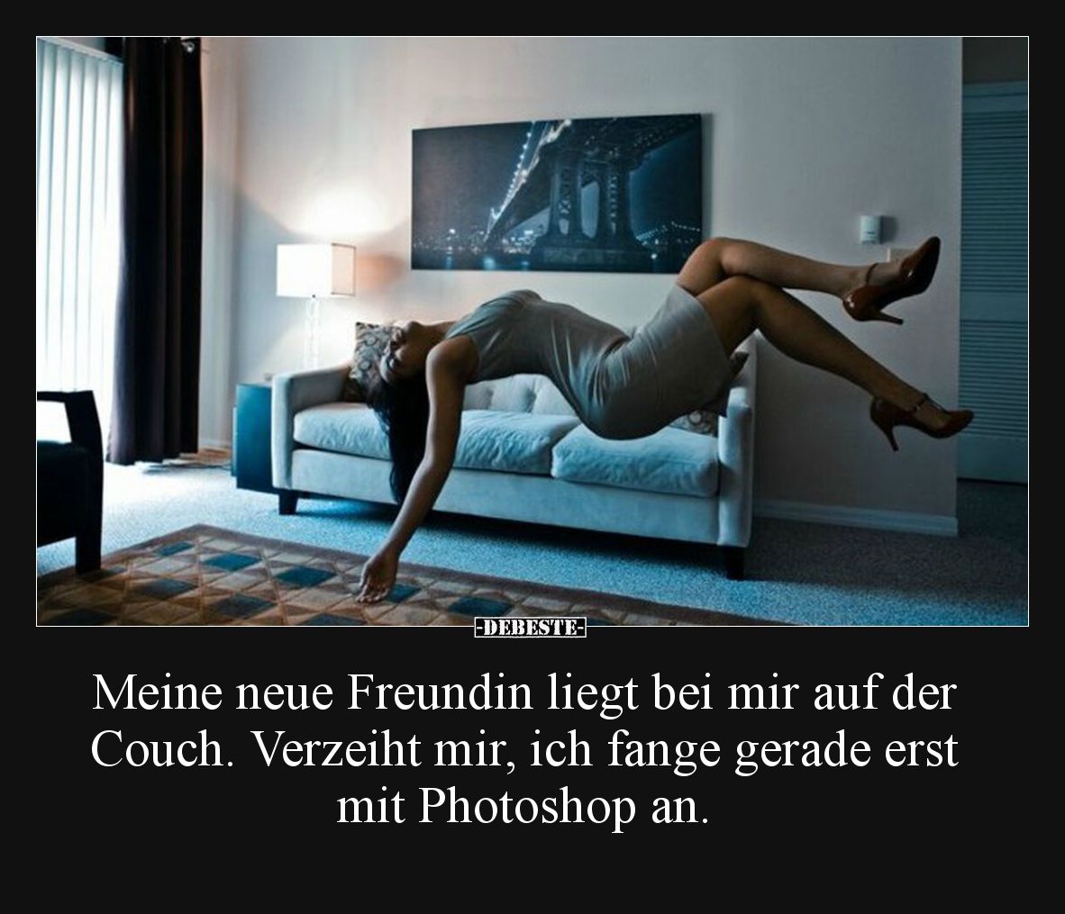 Meine neue Freundin liegt bei mir auf der Couch. Verzeiht mir, ich fange gerade erst mit Photoshop an.