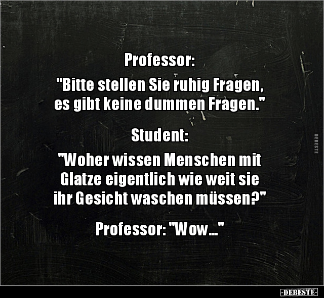 Professor: "Bitte stellen Sie ruhig Fragen, es gibt.." - Lustige Bilder | DEBESTE.de