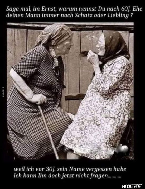 Sage mal, im Ernst, warum nennst Du nach..