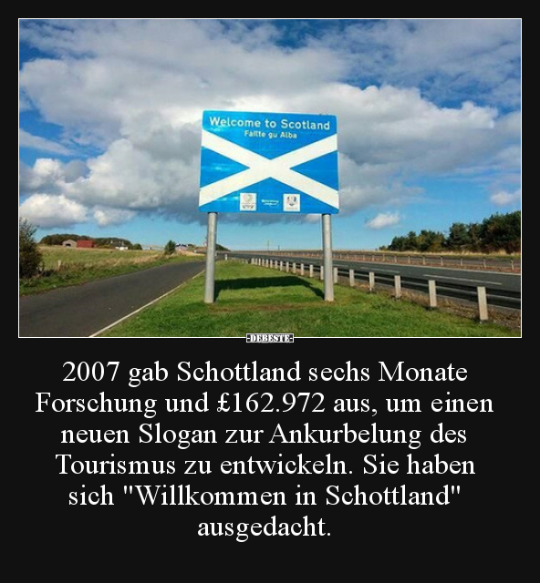 2007 gab Schottland sechs Monate Forschung und £162.972.. - Lustige Bilder | DEBESTE.de