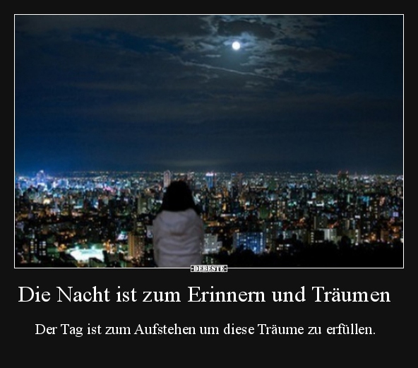 Die Nacht ist zum Erinnern und Träumen..