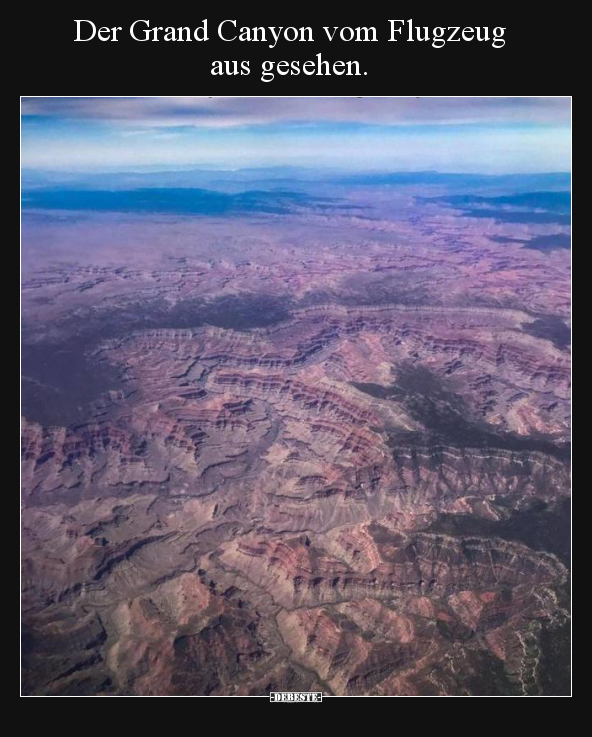Der Grand Canyon vom Flugzeug aus gesehen... - Lustige Bilder | DEBESTE.de