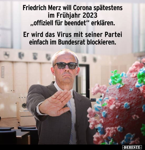 Friedrich Merz will Corona spätestens im Frühjahr 2023.. - Lustige Bilder | DEBESTE.de