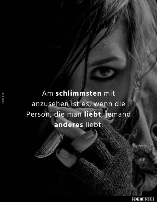 Am schlimmsten mit anzusehen ist es, wenn die Person.. - Lustige Bilder | DEBESTE.de