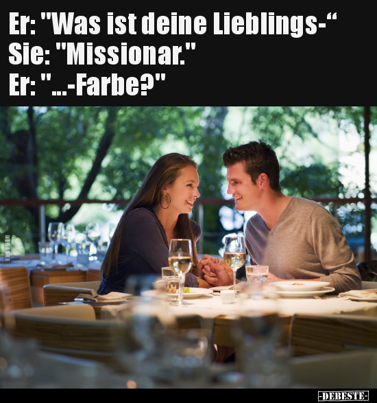 Er: "Was ist deine Lieblings-".. - Lustige Bilder | DEBESTE.de