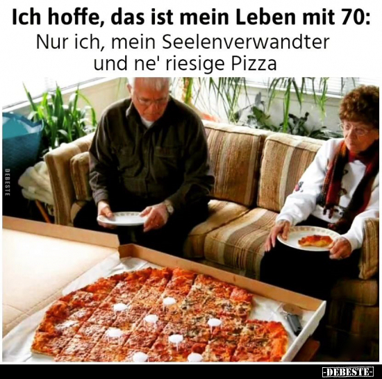 Ich hoffe, das ist mein Leben mit 70.. - Lustige Bilder | DEBESTE.de