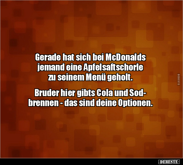 Gerade hat sich bei McDonalds jemand eine Apfelsaftschorle.. - Lustige Bilder | DEBESTE.de