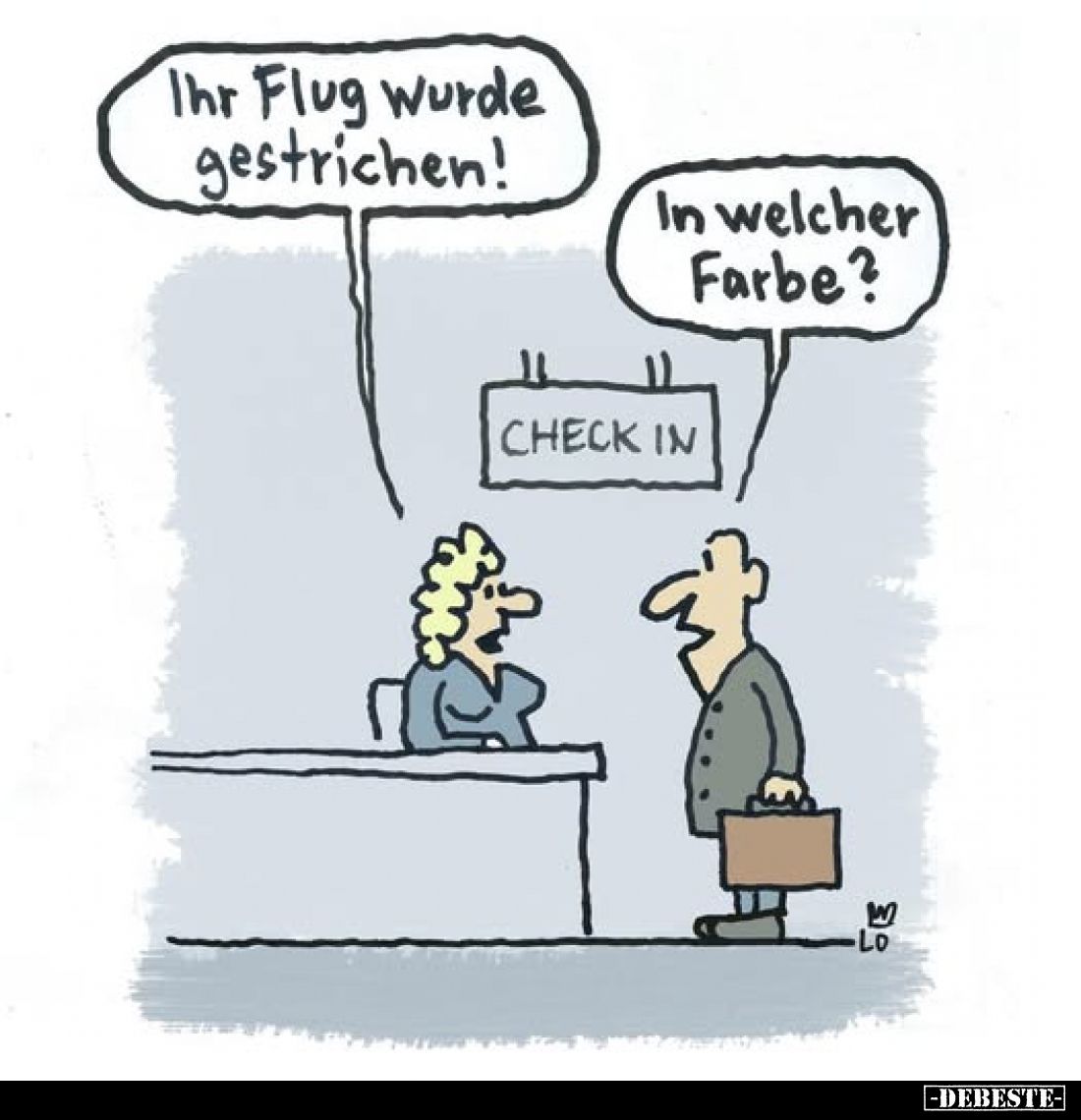 Ihr Flug wurde gestrichen!
In welcher Farbe?