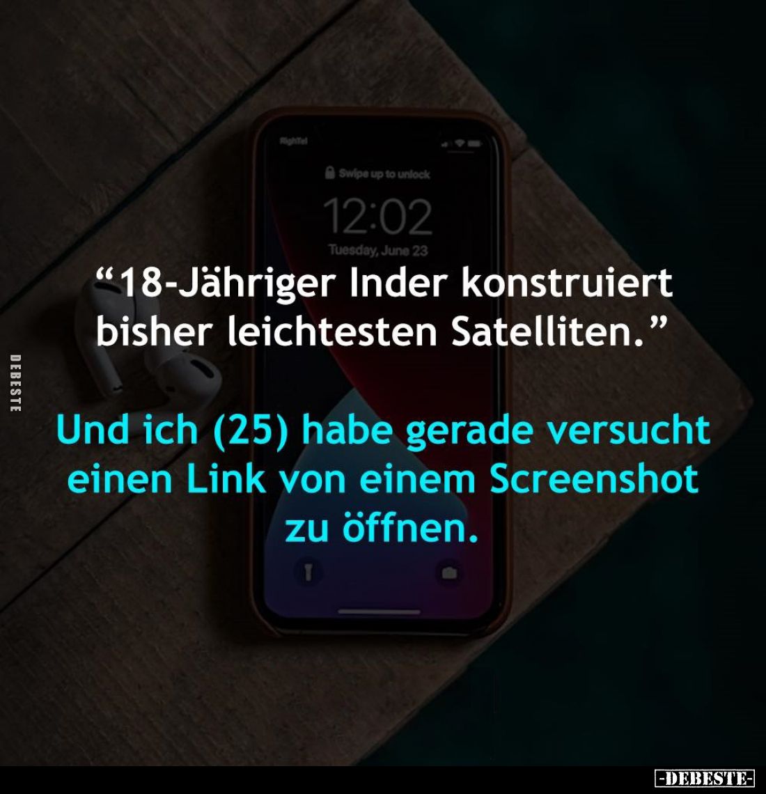 "18-Jähriger Inder konstruiert bisher leichtesten Satelliten."
Und ich (25) habe gerade versucht einen Link von ei...