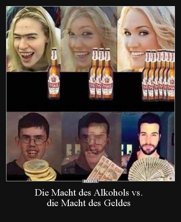Die Macht des Alkohols vs. die Macht des Geldes.. - Lustige Bilder | DEBESTE.de