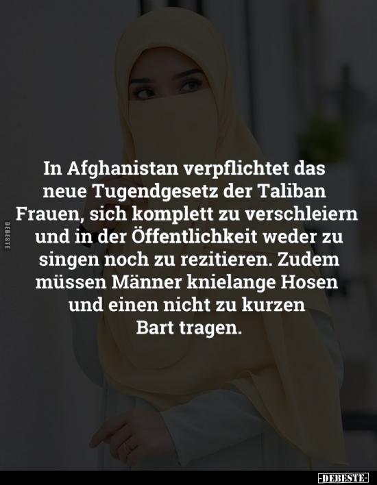 In Afghanistan verpflichtet das neue Tugendgesetz.. - Lustige Bilder | DEBESTE.de