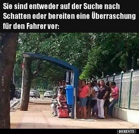 Sie sind entweder auf der Suche nach Schatten oder.. - Lustige Bilder | DEBESTE.de