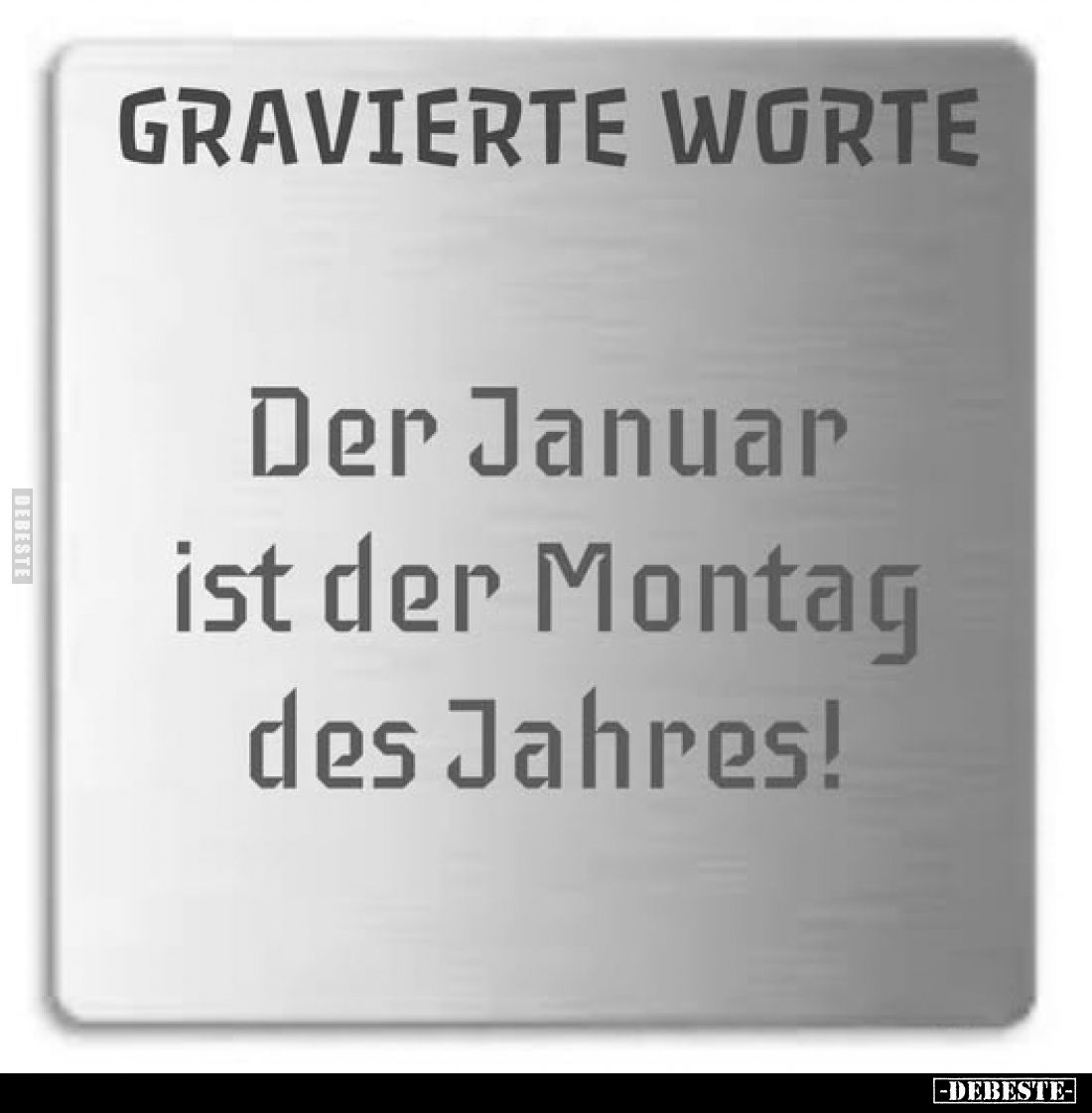 Der Januar ist der Montag des Jahres!