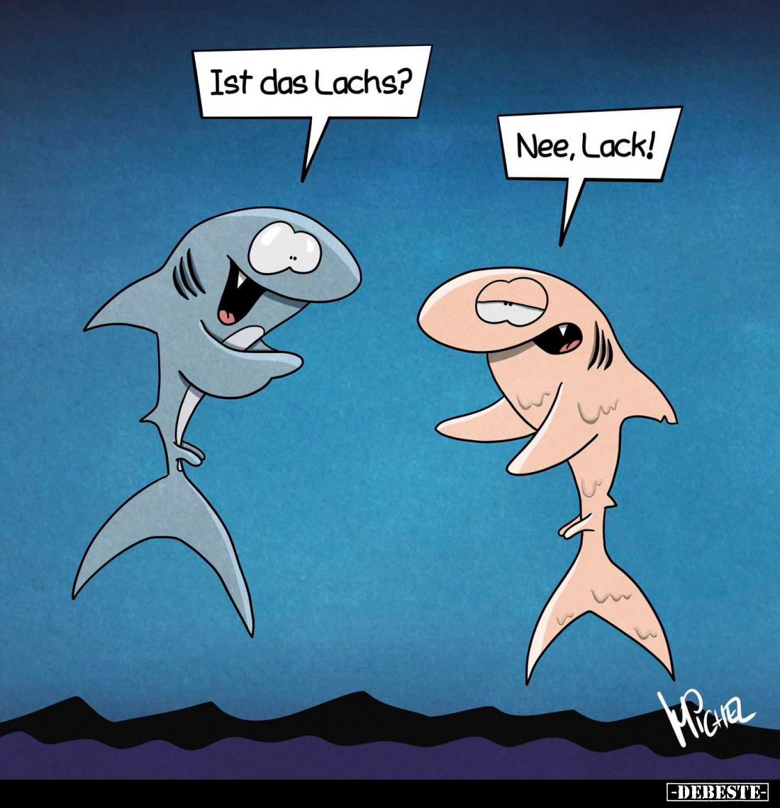 Ist das Lachs?
Nee, Lack!