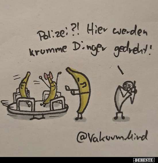 Polizei? Hier werden krumme Dinger gedreht!..