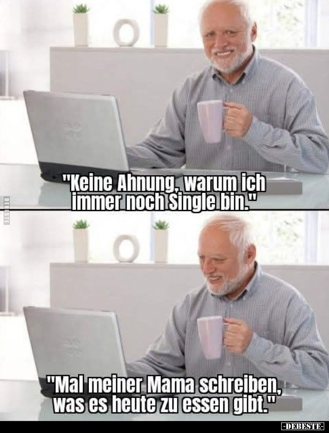 "Keine Ahnung, warum ich immer noch Single bin."

"Mal meiner Mama schreiben, was es heute zu essen gibt.&qu...