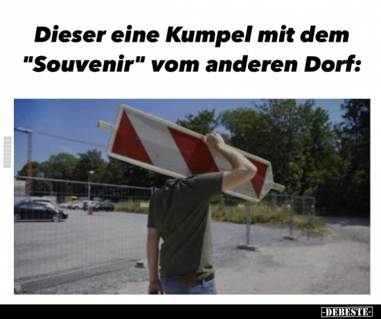 Dieser eine Kumpel mit dem "Souvenir" vom anderen Dorf.. - Lustige Bilder | DEBESTE.de