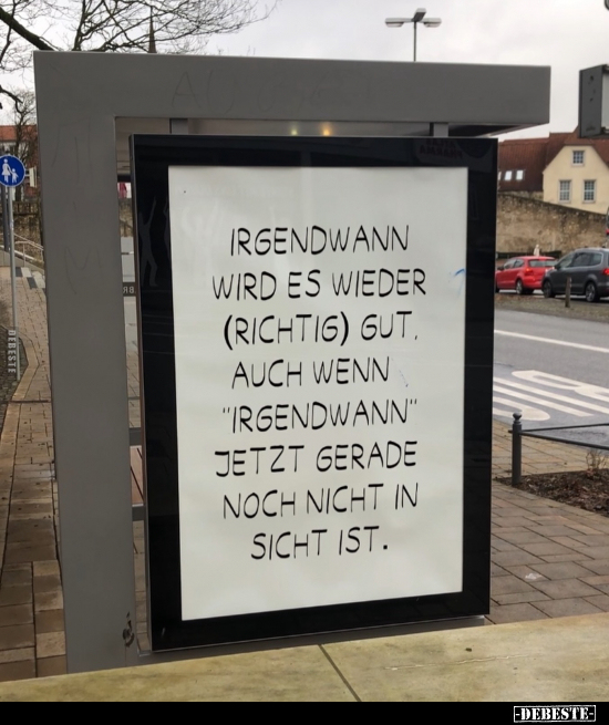 Irgendwann wird es wieder (richtig) gut.. - Lustige Bilder | DEBESTE.de