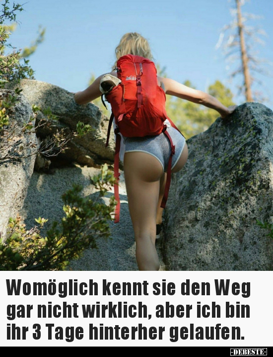 Womöglich kennt sie den Weg gar nicht wirklich, aber ich..