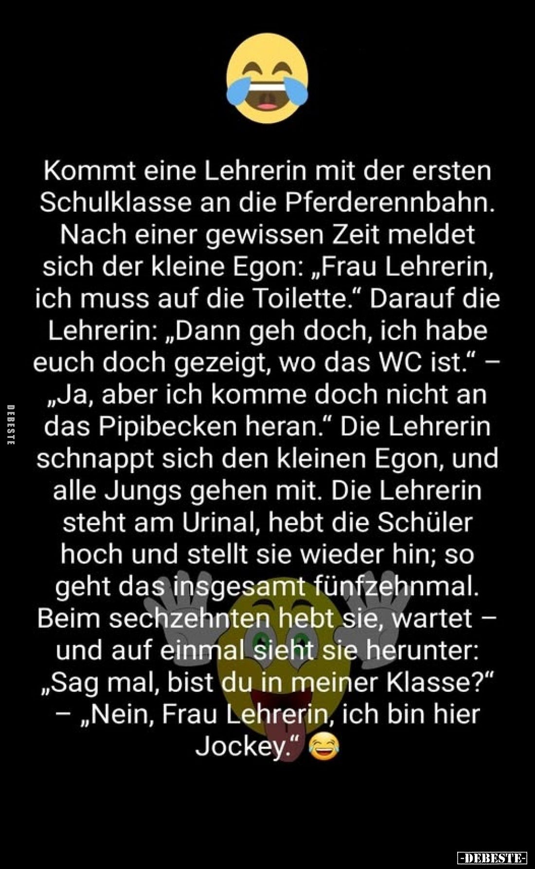Kommt eine Lehrerin mit der ersten Schulklasse an die Pferderennbahn. Nach einer gewissen Zeit meldet sich der kleine Egon: „...