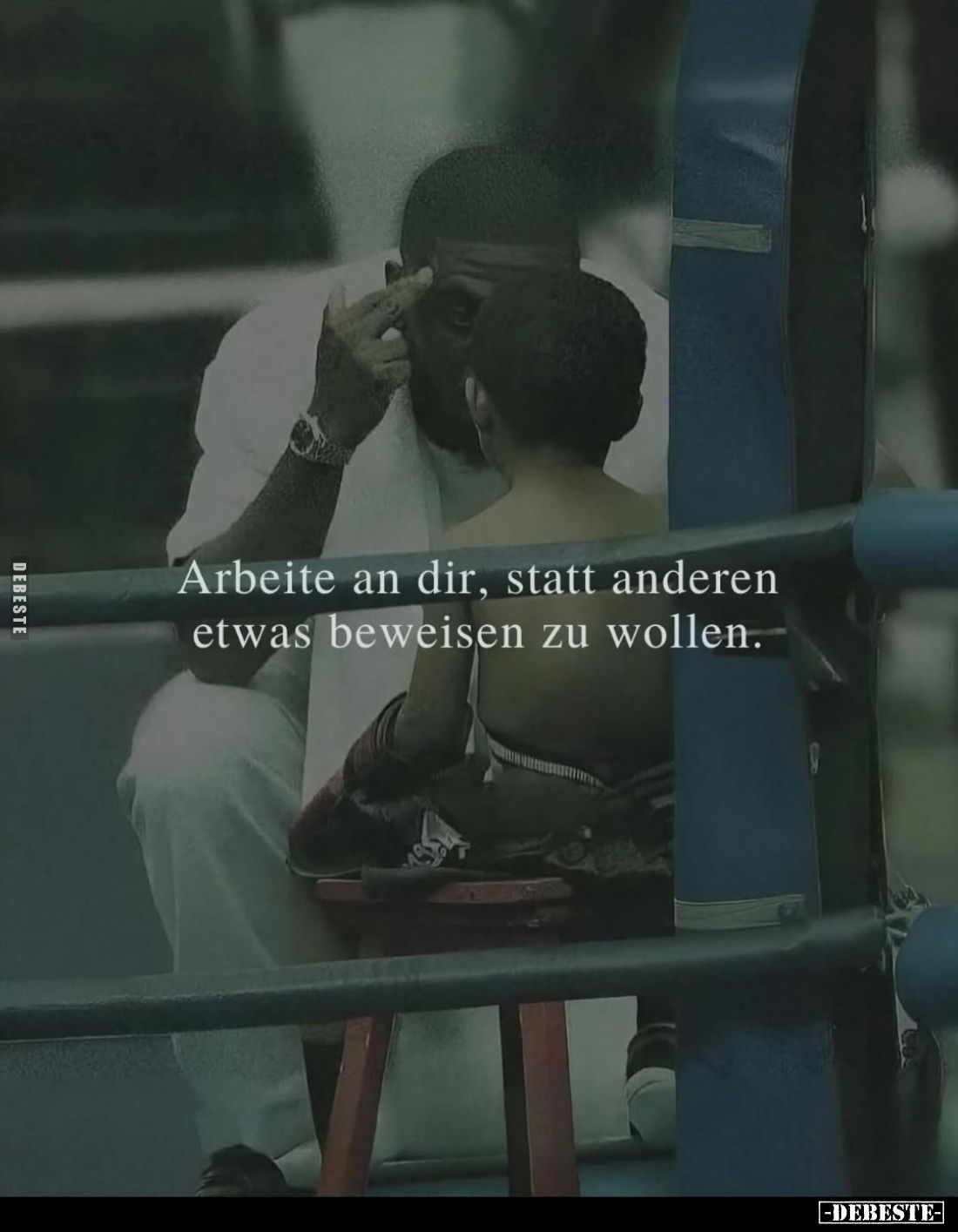 Arbeite an dir, statt anderen etwas beweisen zu wollen.