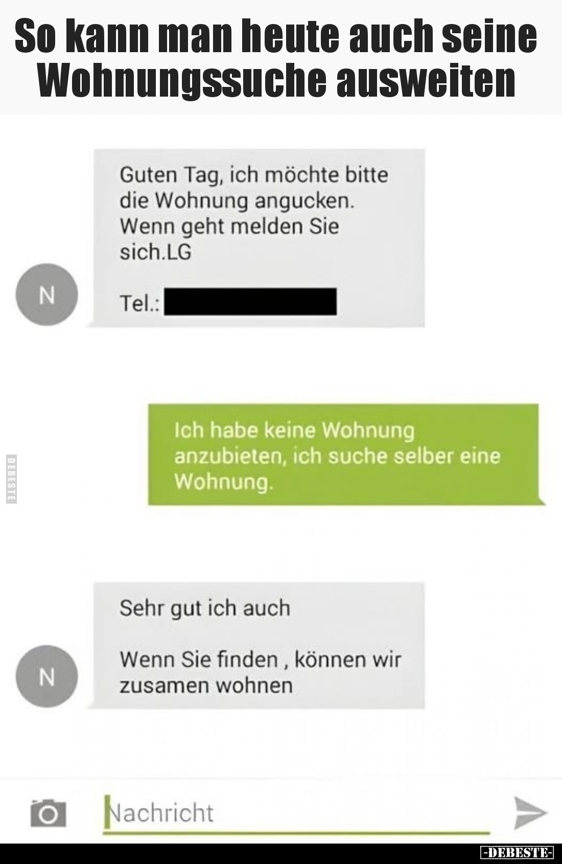 So kann man heute auch seine Wohnungssuche ausweiten
-
Guten Tag, ich möchte bitte die Wohnung angucken. Wenn geht melden S...