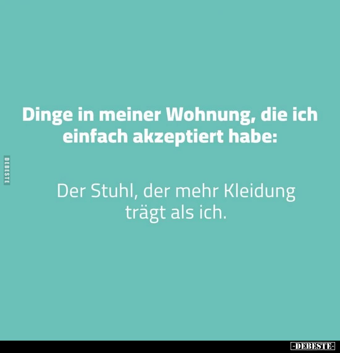 Dinge in meiner Wohnung, die ich einfach akzeptiert habe:
Der Stuhl, der mehr Kleidung trägt als ich.