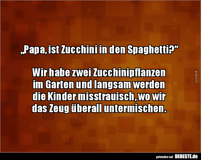 „Papa, ist Zucchini in den Spaghetti?“... - Lustige Bilder | DEBESTE.de