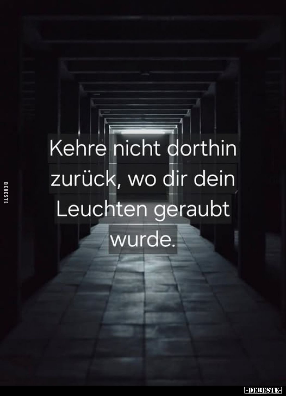 Kehre nicht dorthin zurück, wo dir dein Leuchten geraubt wurde.