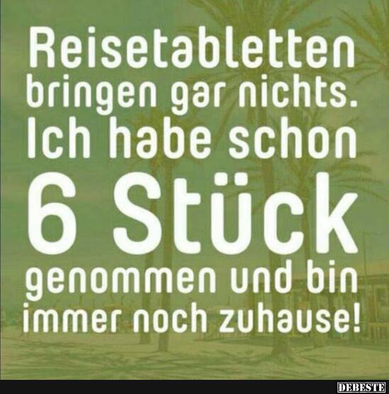 Reisentabletten bringen gar nichts.. - Lustige Bilder | DEBESTE.de
