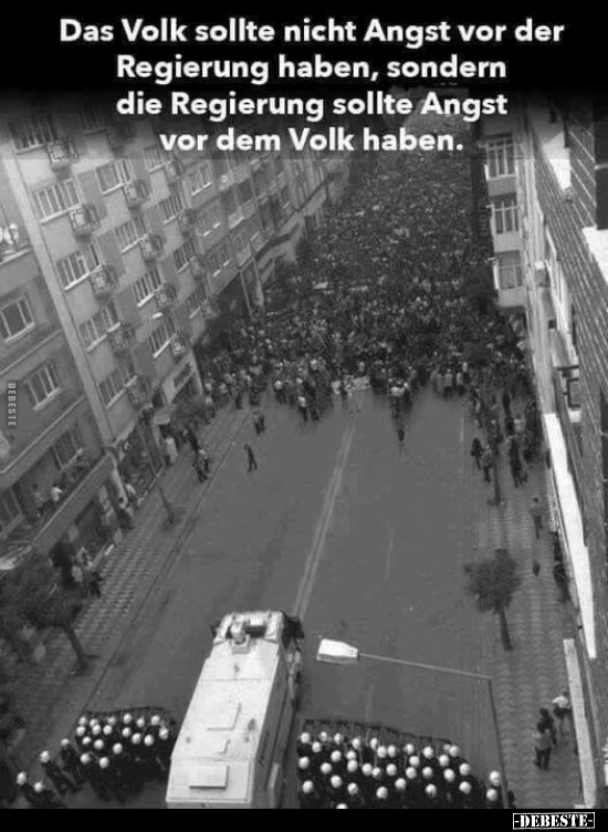 Das Volk sollte nicht Angst vor der Regierung haben.. - Lustige Bilder | DEBESTE.de
