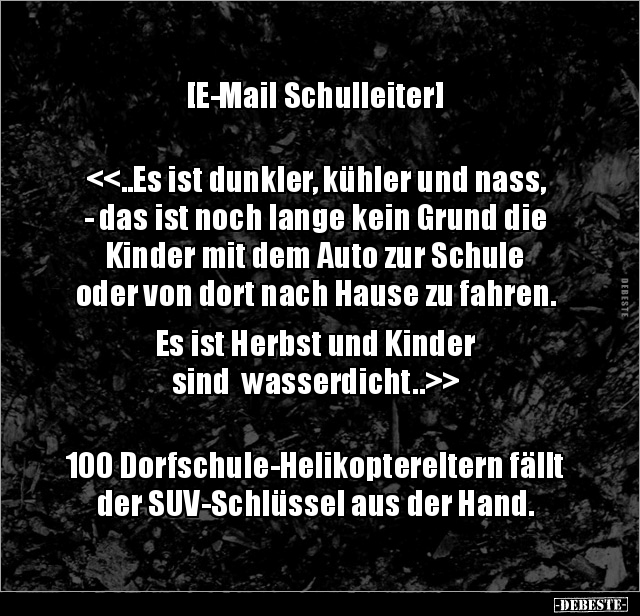 [E-Mail Schulleiter] <<..Es ist dunkler, kühler und.. - Lustige Bilder | DEBESTE.de