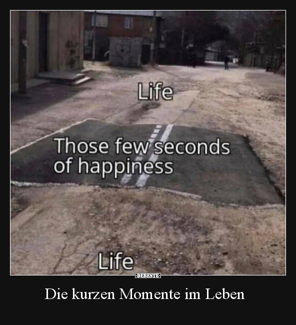 Die kurzen Momente im Leben.. - Lustige Bilder | DEBESTE.de