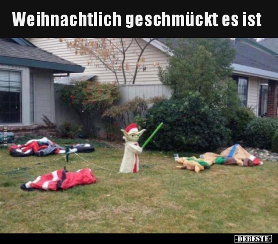Weihnachtlich geschmückt es ist.. - Lustige Bilder | DEBESTE.de
