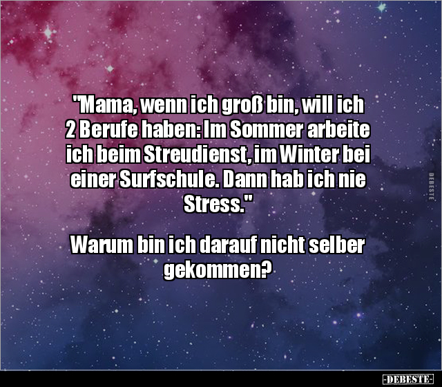 "Mama, wenn ich groß bin, will ich 2 Berufe haben.." - Lustige Bilder | DEBESTE.de