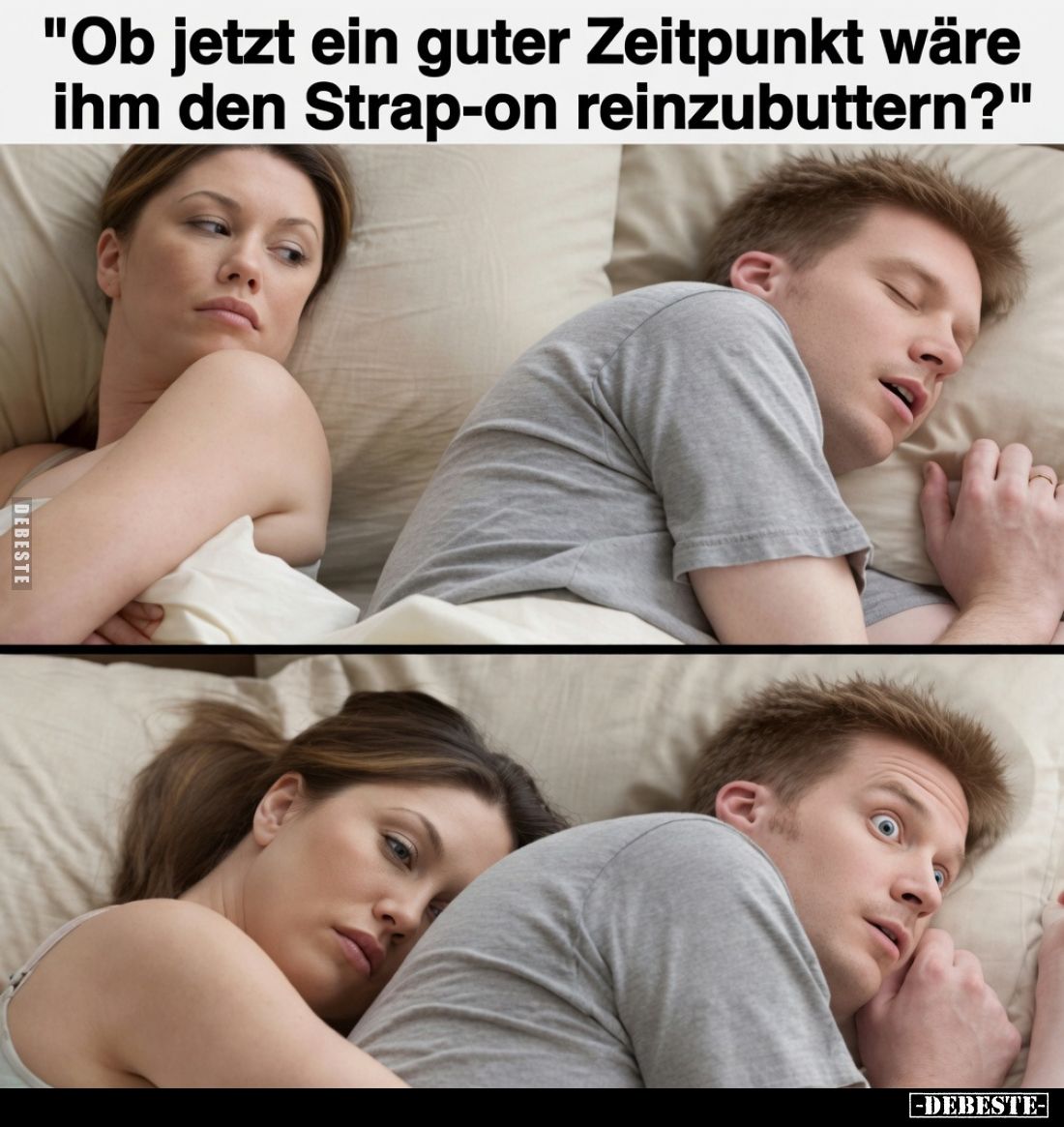 Ob jetzt ein guter Zeitpunkt wäre ihm den Strap-on reinzubuttern?