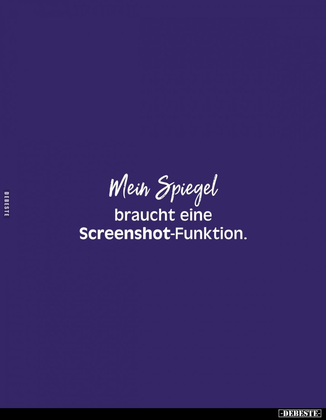 Mein Spiegel
braucht eine Screenshot-Funktion.