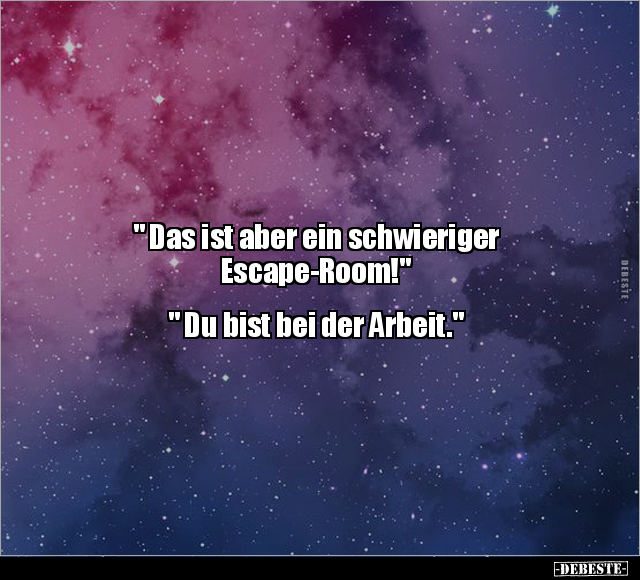 " Das ist aber ein schwieriger Escape-Room!".. - Lustige Bilder | DEBESTE.de