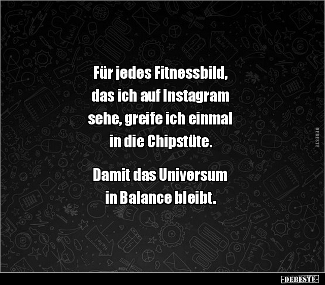 Für jedes Fitnessbild, das ich auf Instagram sehe, greife.. - Lustige Bilder | DEBESTE.de