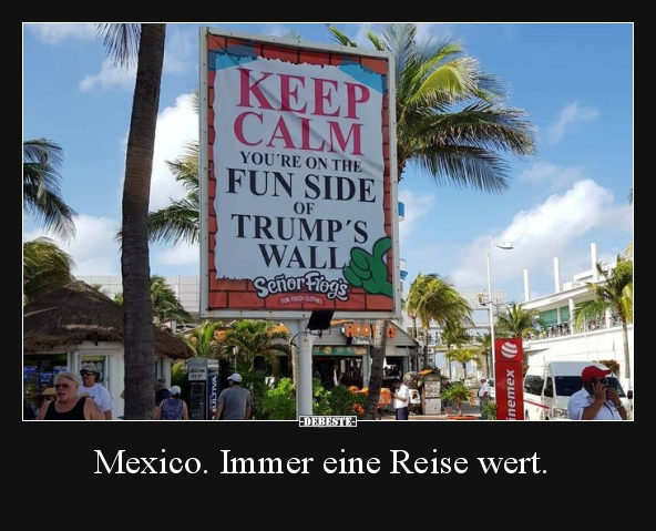 Mexico. Immer eine Reise wert... - Lustige Bilder | DEBESTE.de