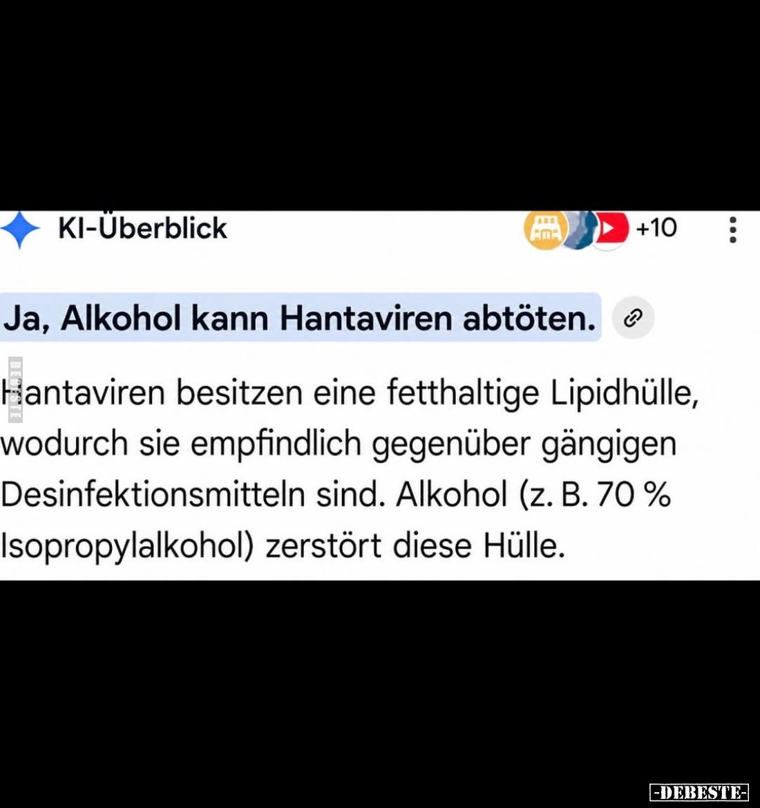Ja, Alkohol kann Hantaviren abtöten.
Hantaviren besitzen eine fetthaltige Lipidhülle, wodurch sie empfindlich gegenüber gäng...
