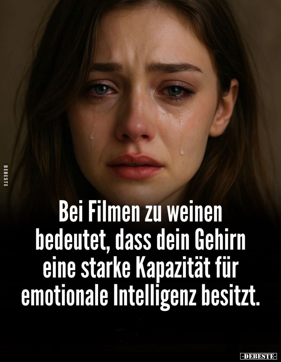 Bei Filmen zu weinen bedeutet, dass dein Gehirn eine starke Kapazität für emotionale Intelligenz besitzt.