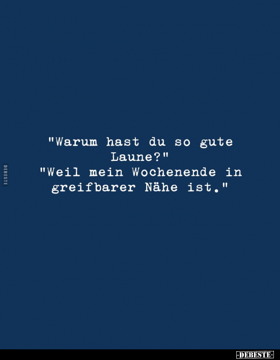 "Warum hast du so gute Laune?".. - Lustige Bilder | DEBESTE.de