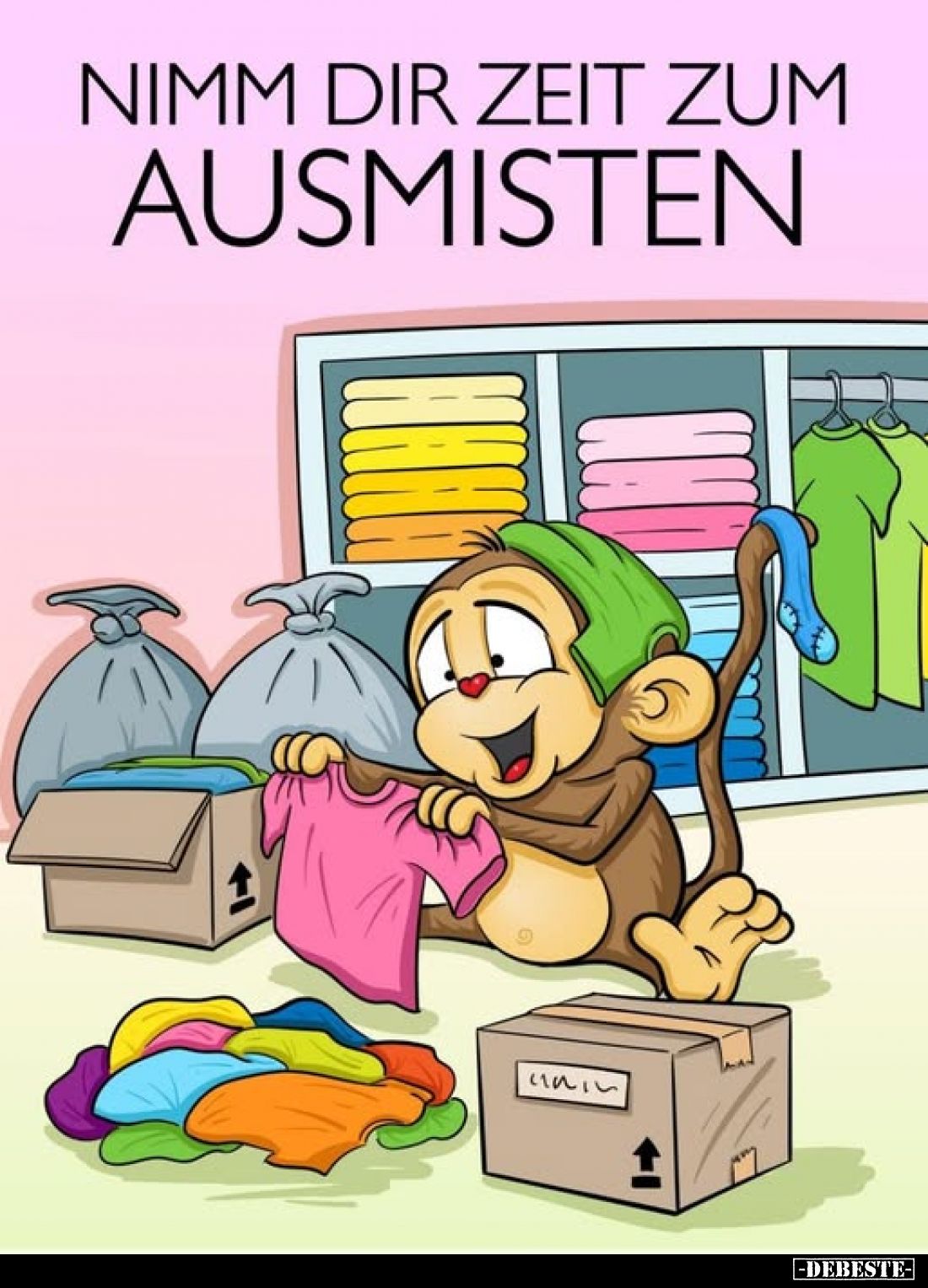 Nimm dir Zeit zum ausmisten.