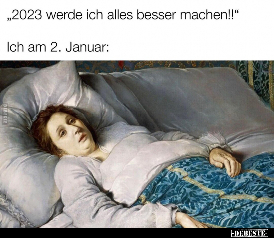 "2023 werde ich alles besser machen!!".. - Lustige Bilder | DEBESTE.de