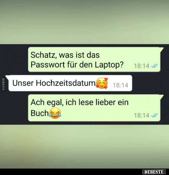 Schatz, was ist das Passwort für den Laptop?... - Lustige Bilder | DEBESTE.de