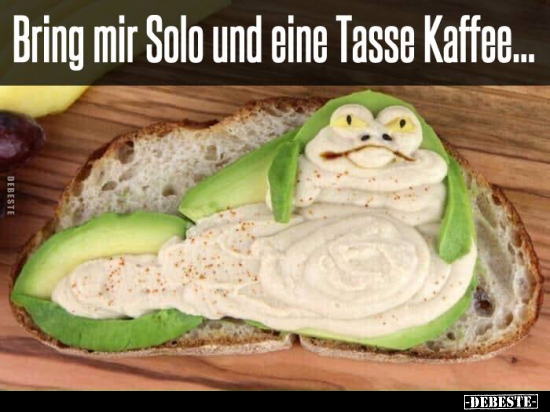 Bring Mir Solo Und Eine Tasse Kaffee Lustige Bilder Spruche Witze Echt Lustig